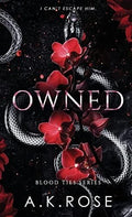 Owned (Blood Ties #4) by A.K. Rose