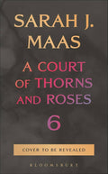 A Court of Thorns and Roses 6 by Maas, Sarah J