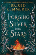 Forging Silver Into Stars (Hand signed) by Brigid Kemmerer (used)